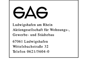 Ludwigshafen am Rhein Aktiengesellschaft für Wohnungs-, Gewerbe- und Städtebau Ludwigshafen am Rhein Aktiengesellschaft für Wohnungs-, Gewerbe- und Städtebau