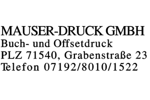 MAUSER-DRUCK GMBH MAUSER-DRUCK GMBH