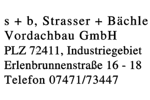 s + b, Strasser + Bächle Vordachbau GmbH s + b, Strasser + Bächle Vordachbau GmbH