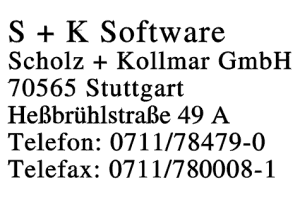 S + K Software Scholz + Kollmar GmbH S + K Software Scholz + Kollmar GmbH