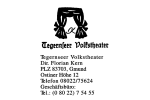 Tegernseer Volkstheater Dir. Florian Kern