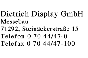 Display, Dietrich Display, Dietrich