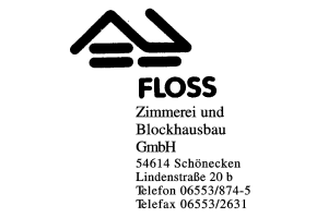 FLOSS Zimmerei und Blockhausbau GmbH FLOSS Zimmerei und Blockhausbau GmbH