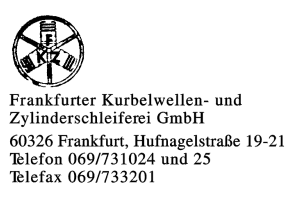 Frankfurter Kurbelwellen- und Zylinderschleiferei GmbH Frankfurter Kurbelwellen- und Zylinderschleiferei GmbH
