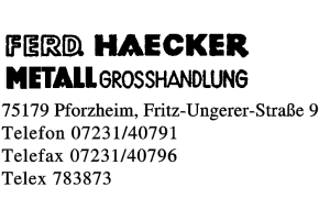 HAECKER, FERD METALL GROSSHANDLUNG HAECKER, FERD METALL GROSSHANDLUNG