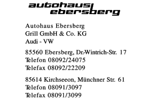 Autohaus Ebersberg Grill GmbH & Co. KG Audi - VW Autohaus Ebersberg Grill GmbH & Co. KG Audi - VW